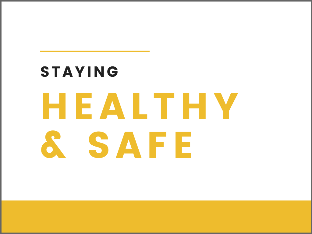 Staying Healthy & Safe